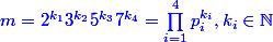 \blue m=2^{k_1}3^{k_2}5^{k_3}7^{k_4}=\prod_{i=1}^{4}{p_i^{k_i}}, k_i \in \N